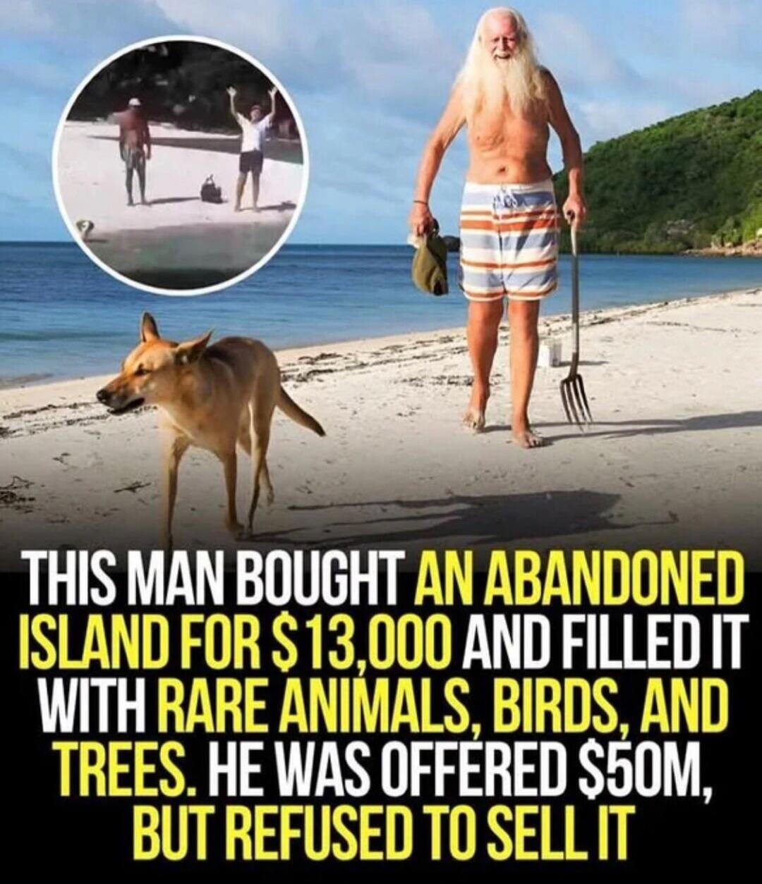 THIS MAN BOUGHT AN ABANDONED ISLAND FOR $13,000 AND FILLED IT WITH RARE ANIMALS, BIRDS, AND TREES. HE WAS OFFERED $50M, BUT REFUSED TO SELL IT