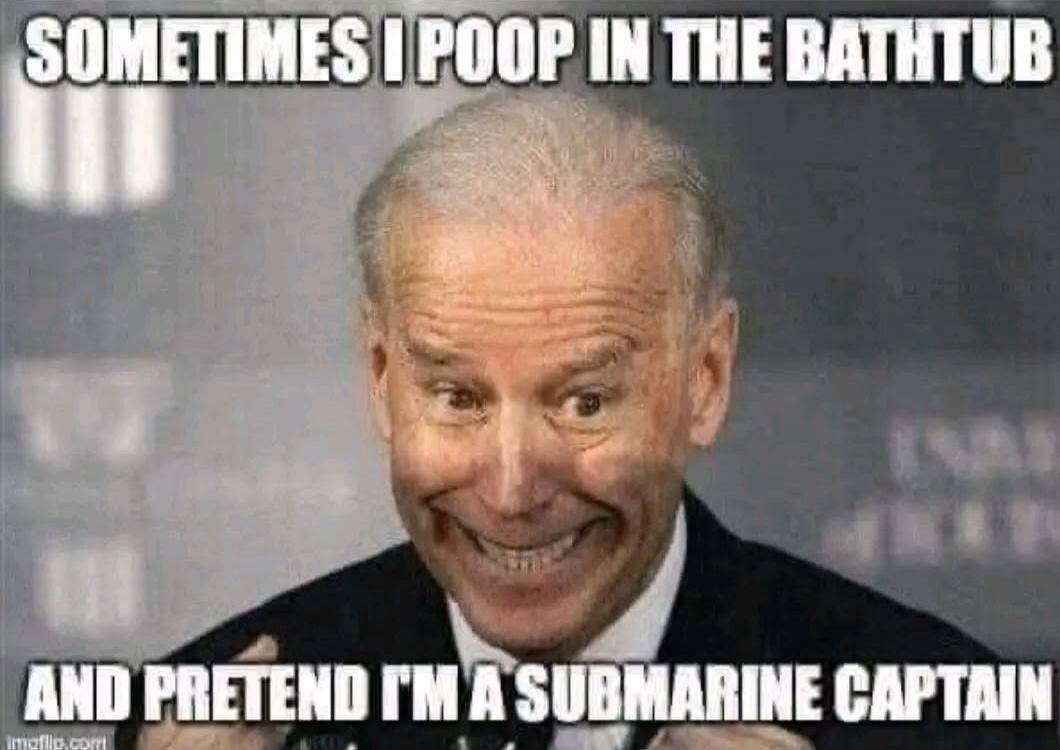 Sometimes I poop in the bathtub and pretend I'm a submarine captain