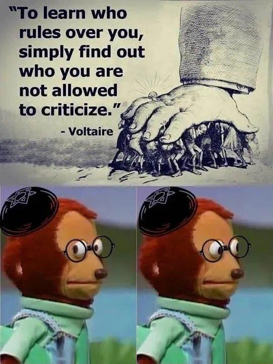 To learn who rules over you simply find out who you are not allowed to criticize