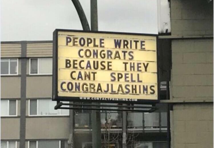 PEOPLE WRITE CONGRATS BECAUSE THEY CANT SPELL CONGBAJLASHINS 8