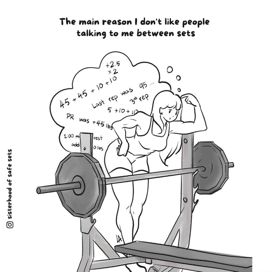 sisterhaod of safe tets The main reason dont like people talking to me between sets