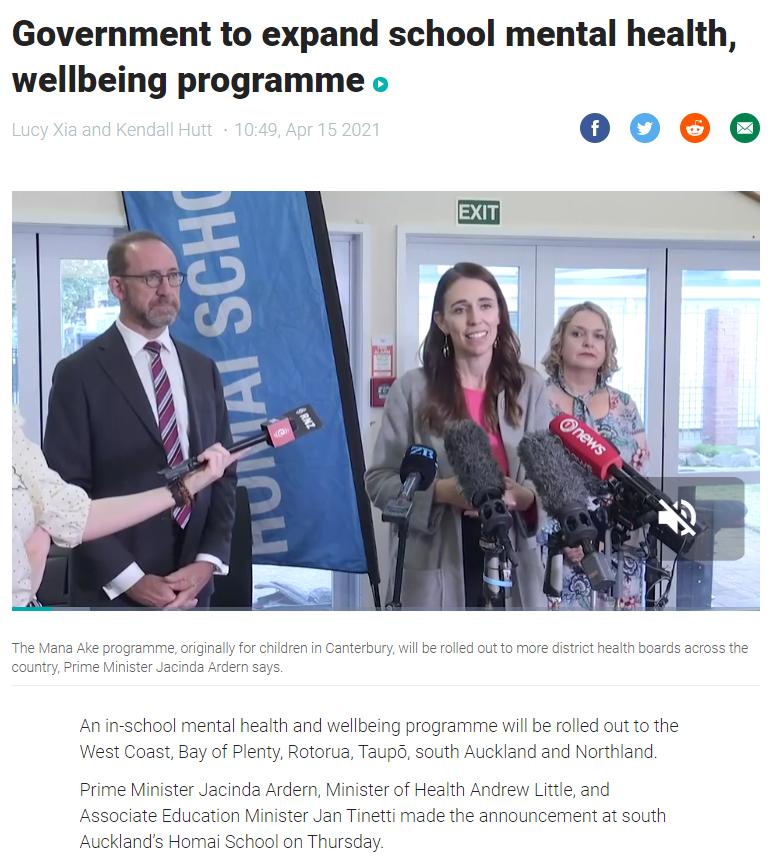 Government to expand school mental health wellbeing programme o 00060 amme originally for children in Canterbury will be rolled out to more district Jacinda Ardern An in school mental health and wellbeing programme will be rolled out to the West Coast Bay of Plenty Rotorua Taupd south Auckland and Northland Prime Minister Jacinda Ardern Minister of Health Andrew Little and Assaciate Education Mini