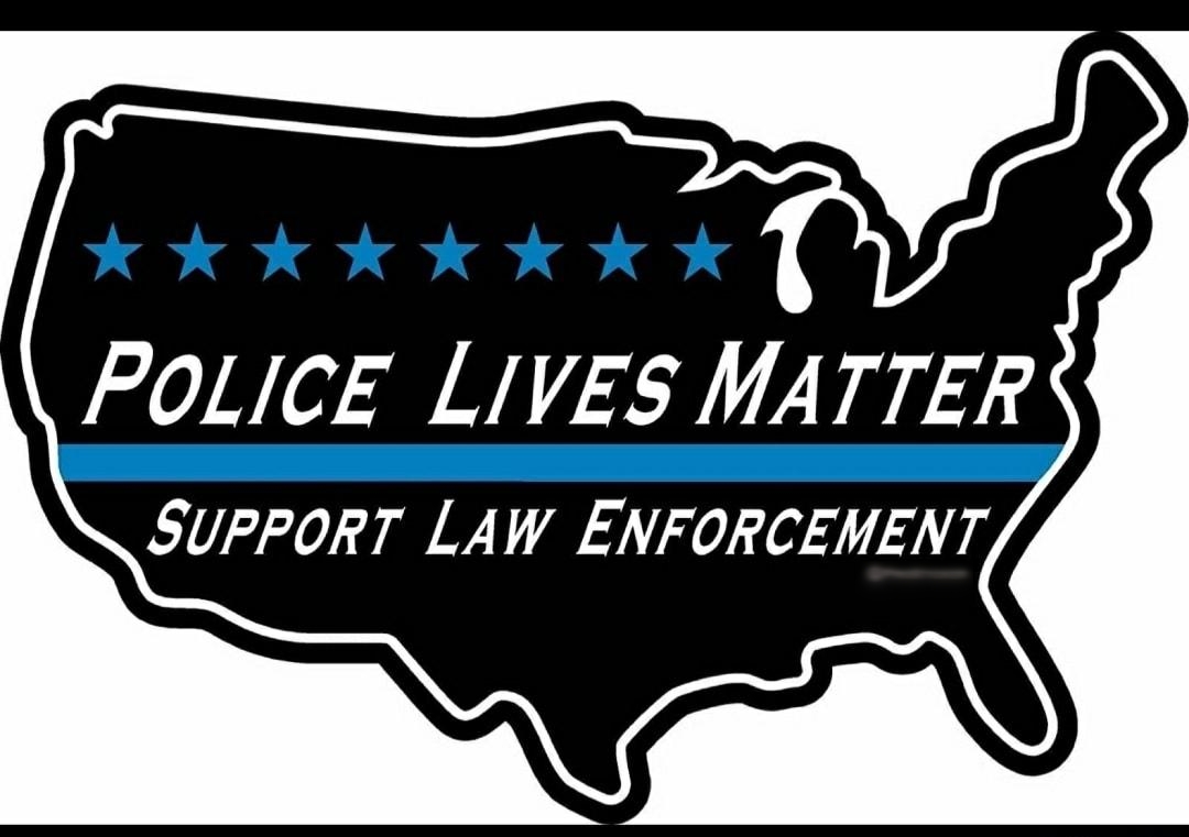 POLICE LIVES MATTER SUPPORT LAW ENFORCEMENT