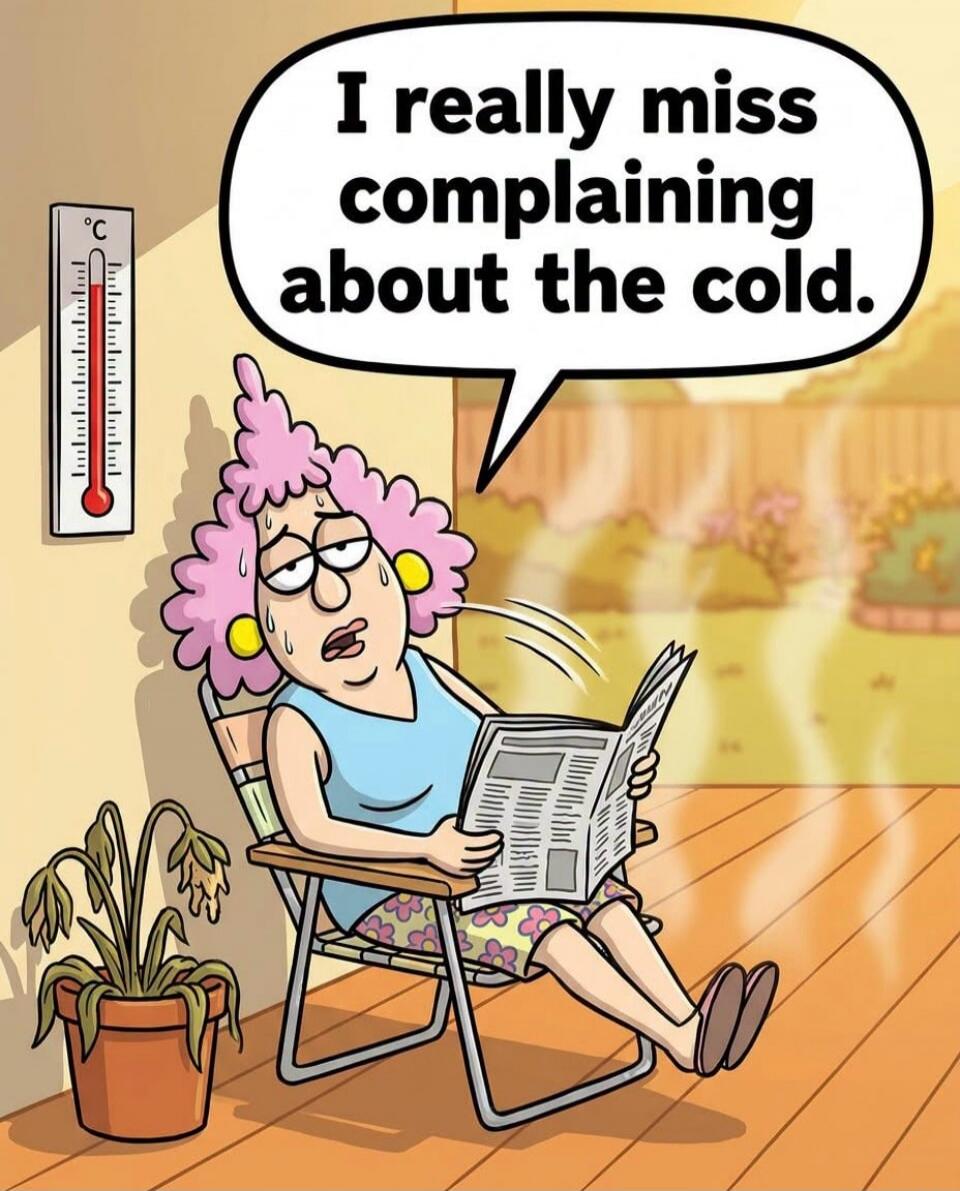 I really miss complaining about the cold.
