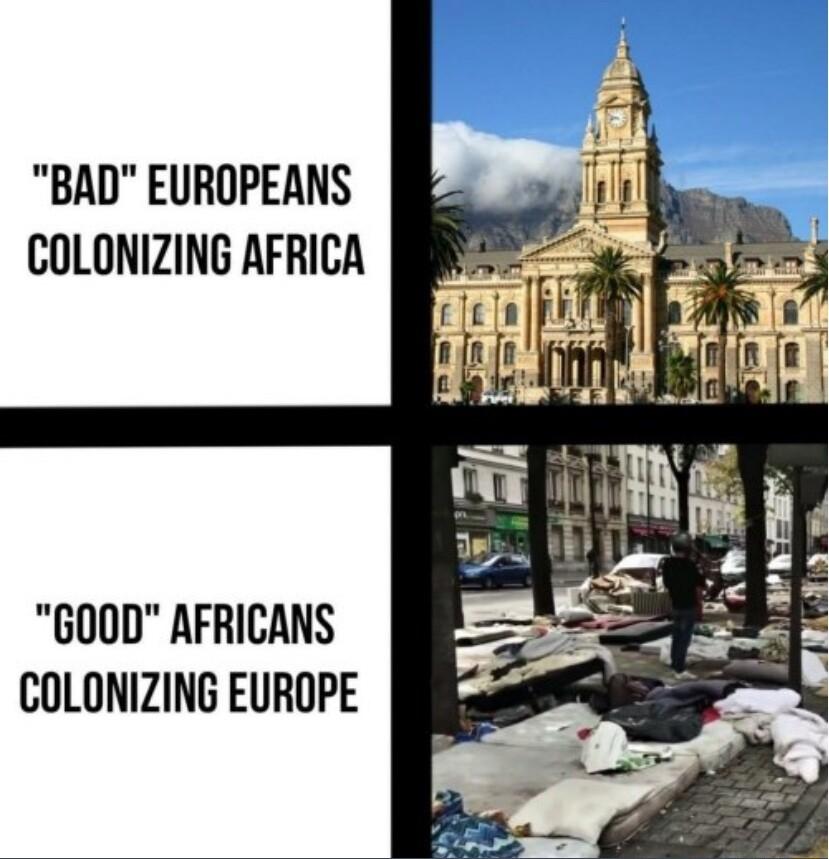 BAD EUROPEANS COLONIZING AFRICA G00D AFRICANS COLONIZING EUROPE