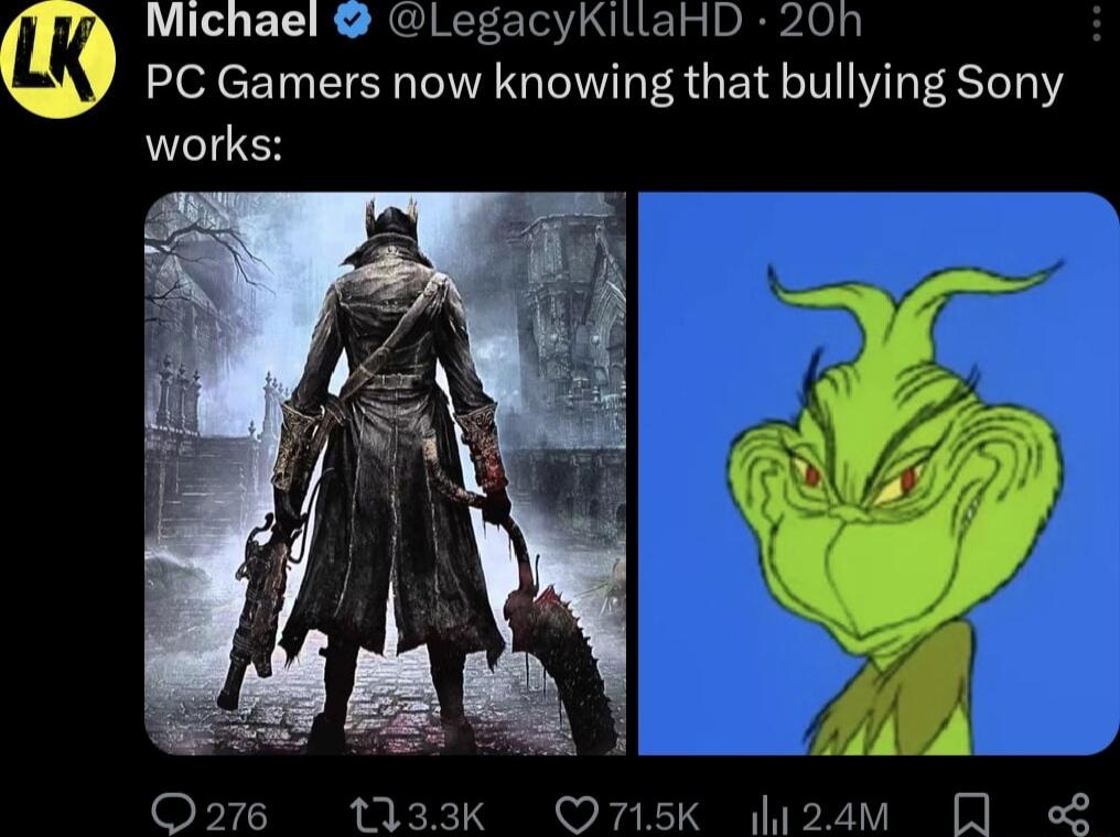 Michael LegacyKillaHD 20h PC Gamers now knowing that bullying Sony works Qo6 1t133K Q715K