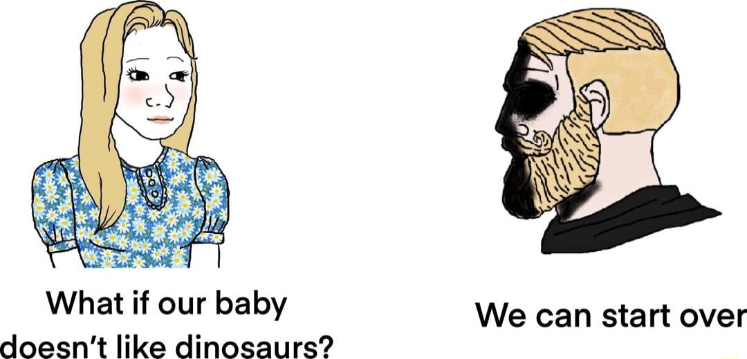 What if our baby We can start over doesnt like dinosaurs