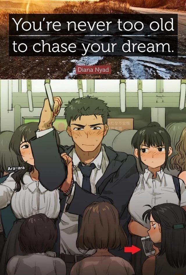 A ol L ea__ Youre never too old to chase your dream VV_