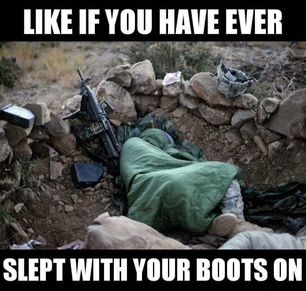 LIKE IF YOU HAVE EVER SLEPT WITH YOUR BOOTS ON