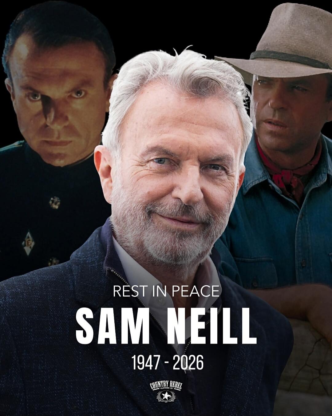 REST IN PEACE SAM NEILL 1947 - 2026 COUNTRY REBEL