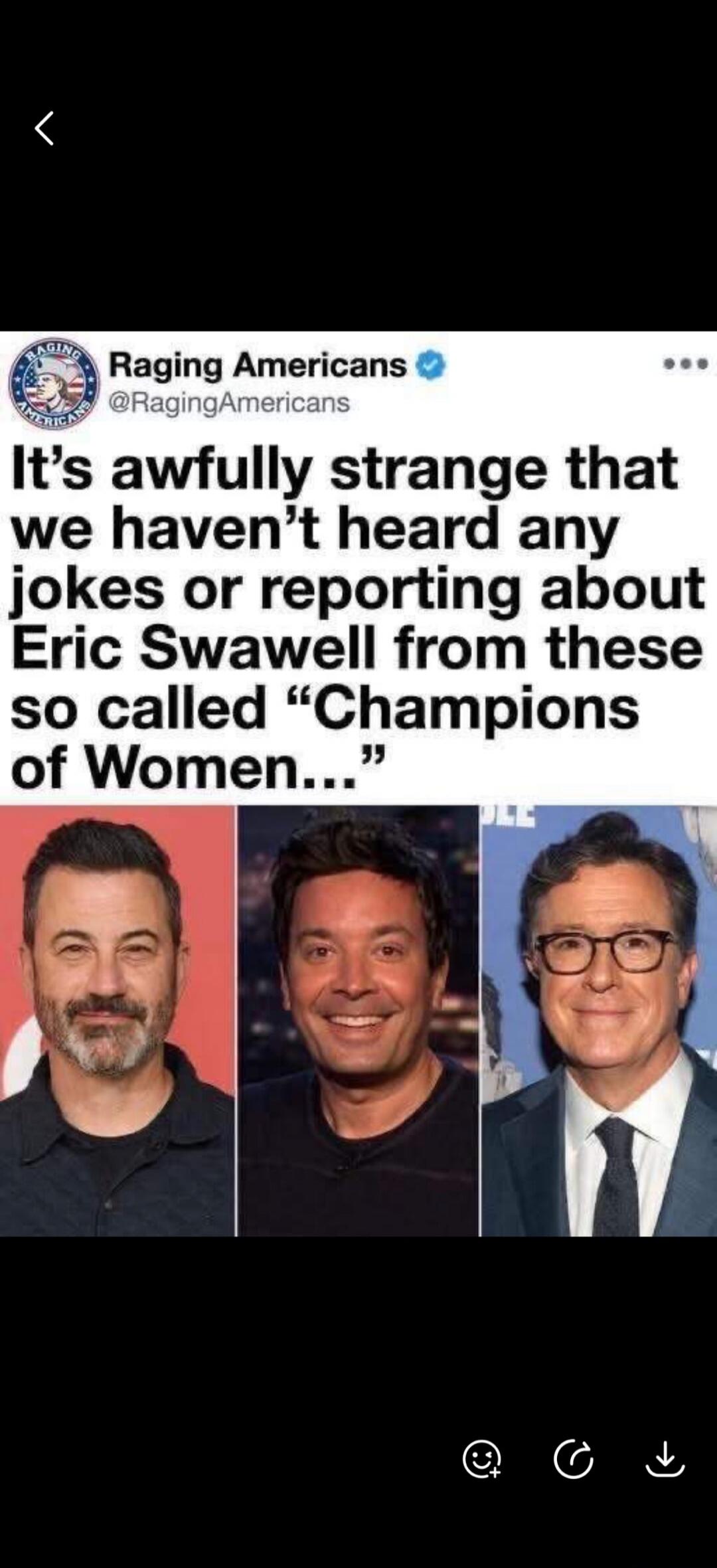 Raging Americans. It's awfully strange that we haven't heard any jokes or reporting about Eric Swawell from these so called 