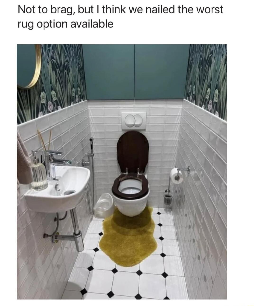 Not to brag, but I think we nailed the worst rug option available