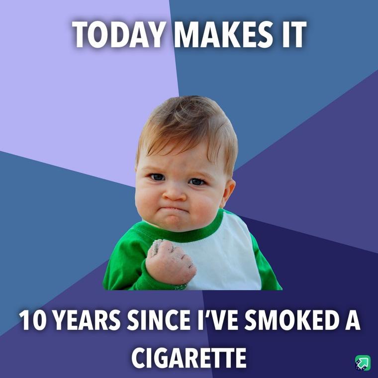 ODLEVATTGT 10 YEARS SINCE IVE SMOKED A o c71130 4 a