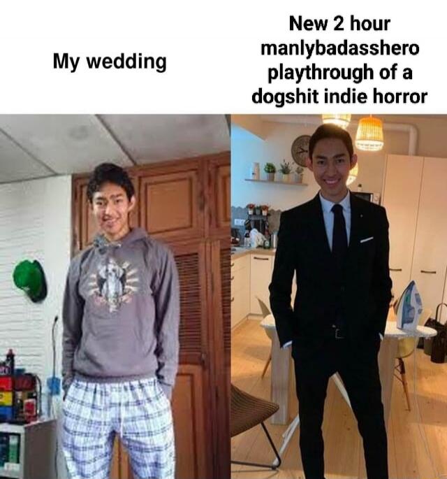 My wedding. New 2 hour manlybadasshero playthrough of a dogshit indie horror.