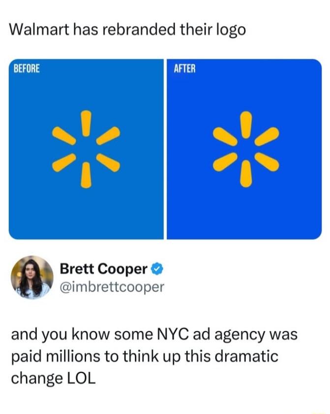 Walmart has rebranded their logo L PTES P Brett Cooper imbrettcooper and you know some NYC ad agency was paid millions to think up this dramatic change LOL