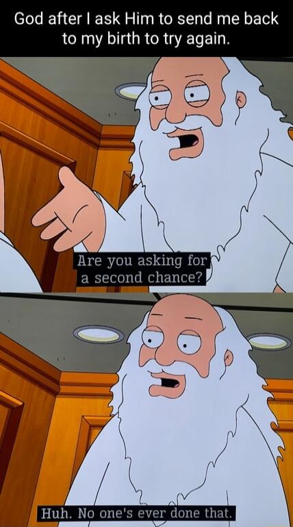 God after ask Him to send me back LNV AR GRCR R ETN 1 asking for cond chance
