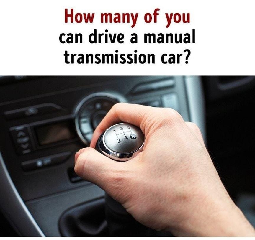 How many of you can drive a manual transmission car