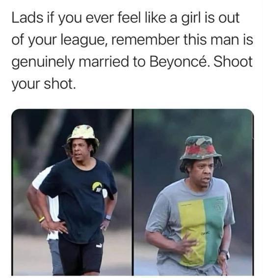Lads if you ever feel like a girl is out of your league remember this man is genuinely married to Beyonc Shoot your shot