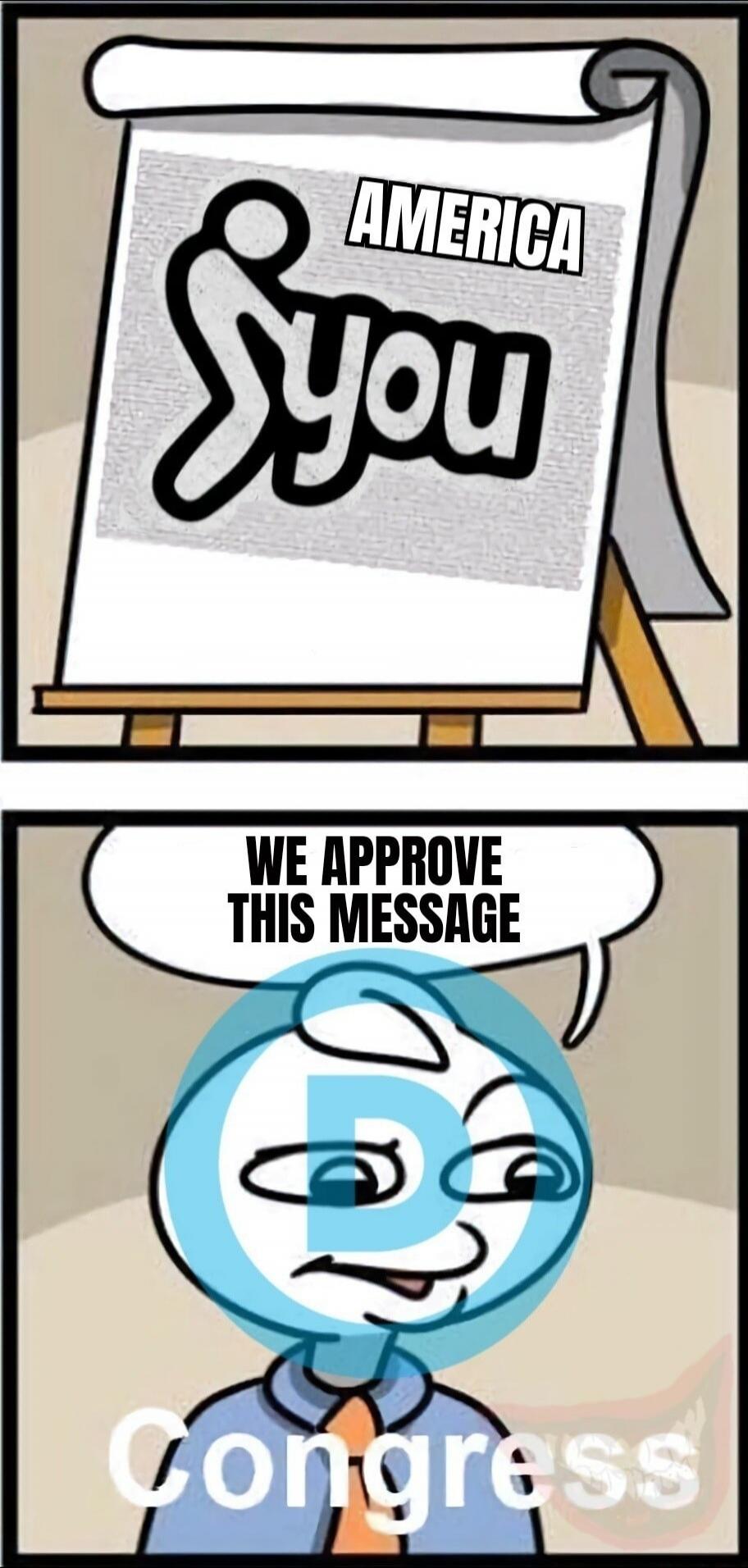 AMERICA F*ck you WE APPROVE THIS MESSAGE Congress