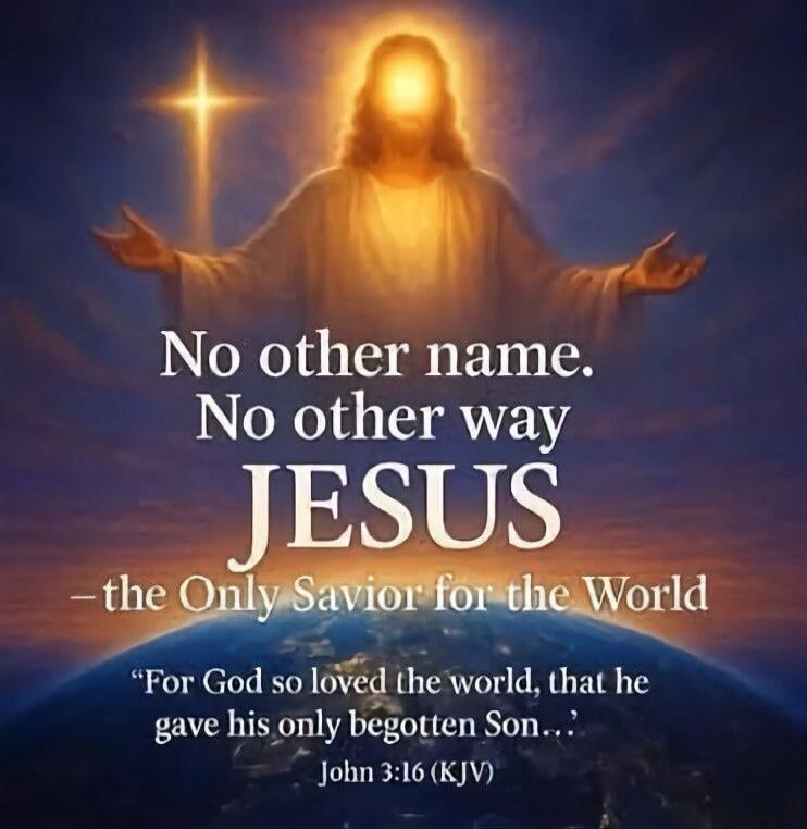 No other name. No other way JESUS - the Only Savior for the World 