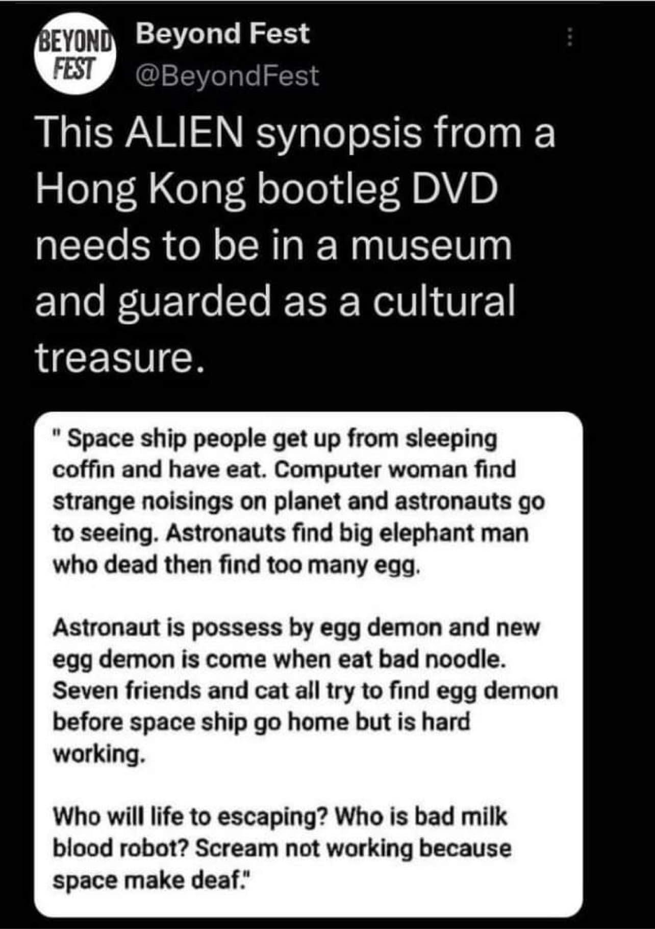 Beyond Fest This ALIEN synopsis from a eaF CeTat RoTeTodF 4 DAVID needs to be in a museum and guarded as a cultural EERTCE Space ship people get up from sleeping coffin and have eat Computer woman find strange noisings on planet and astronauts go 1o seeing Astronauts find big elephant man who dead then find too many egg Astronaut is possess by egg demon and new egg demon is come when eat bad nocdl