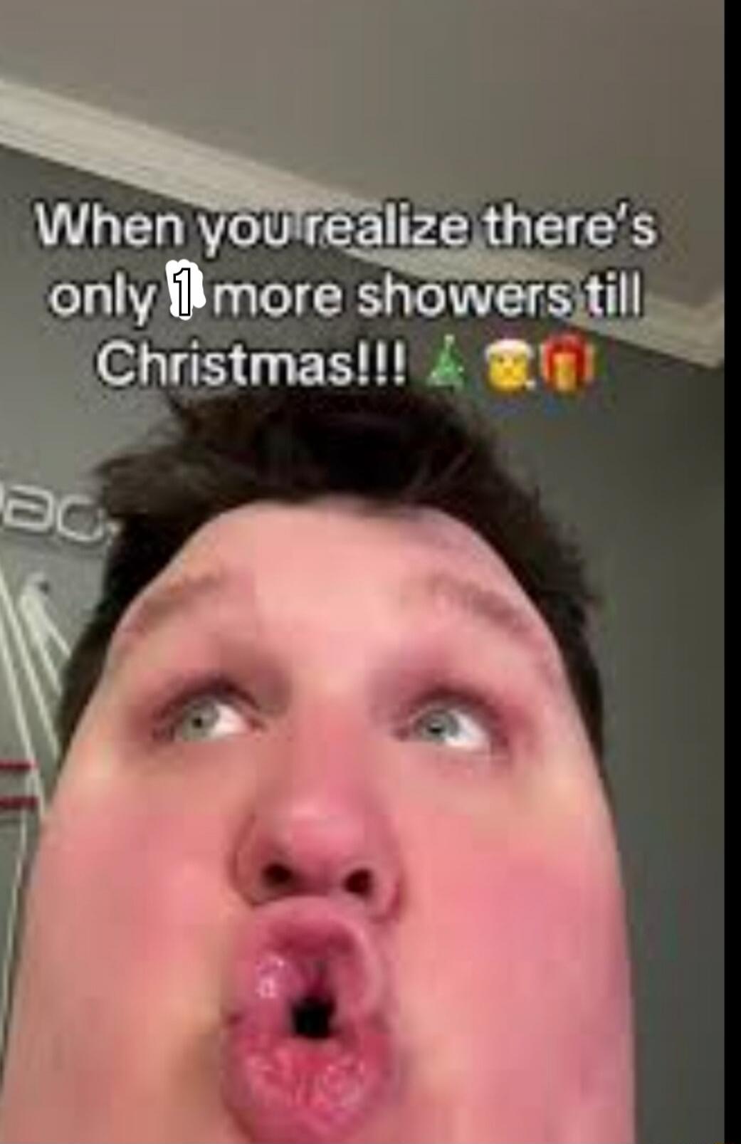 When you realize there's only 1 more showers till Christmas!!!