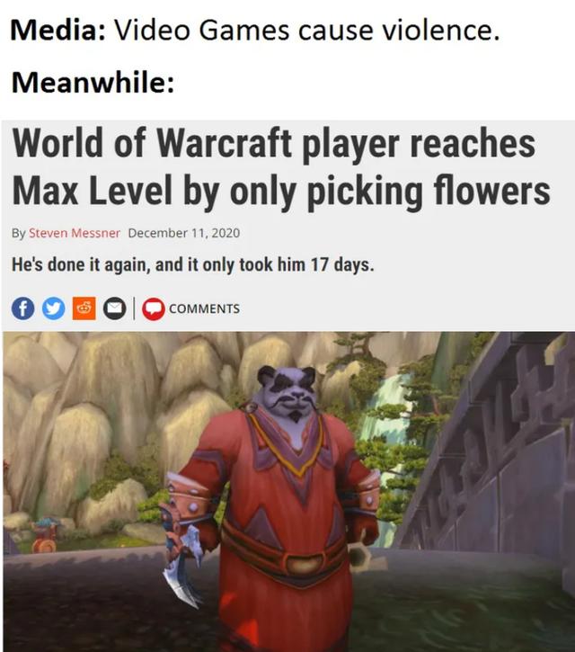 Media Video Games cause violence Meanwhile World of Warcraft player reaches Max Level by only picking flowers By 12020 Hes done it again and it only took him 17 days 0O OB Q Q comments
