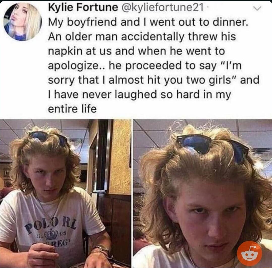 Kylie Fortune kyliefortune21 l My boyfriend and went out to din An older man accidentally threw his napkin at us and when he went to apologize he proceeded to say Im sorry that almost hit you two girls and I have never laughed so hard in my entire life