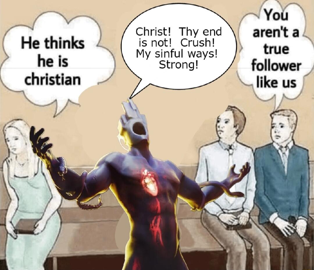 y 1 Christ Thy end arent a He thinks is not Crush My sinful ways true he is Strong follower