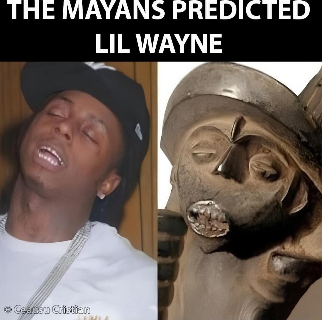 THE MAYANS PREDICTED LIL WAYNE