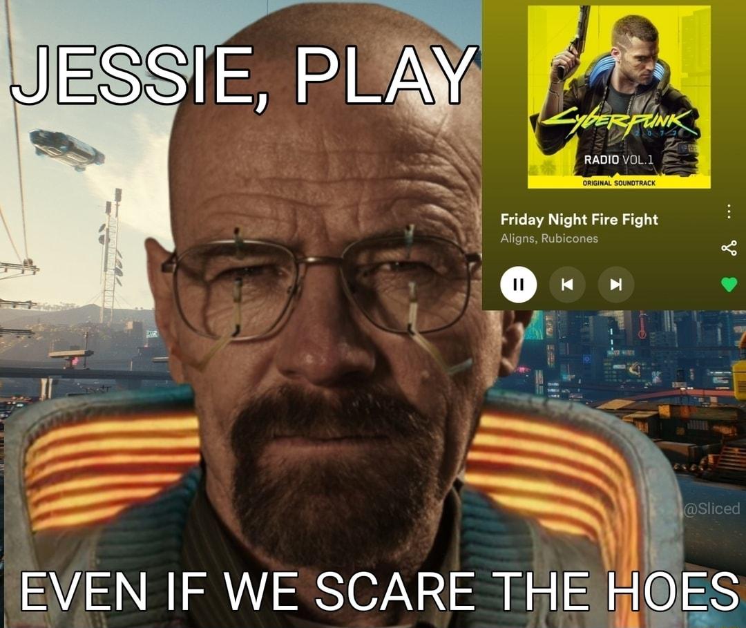 EVEN IF WE SCARE THE HOES