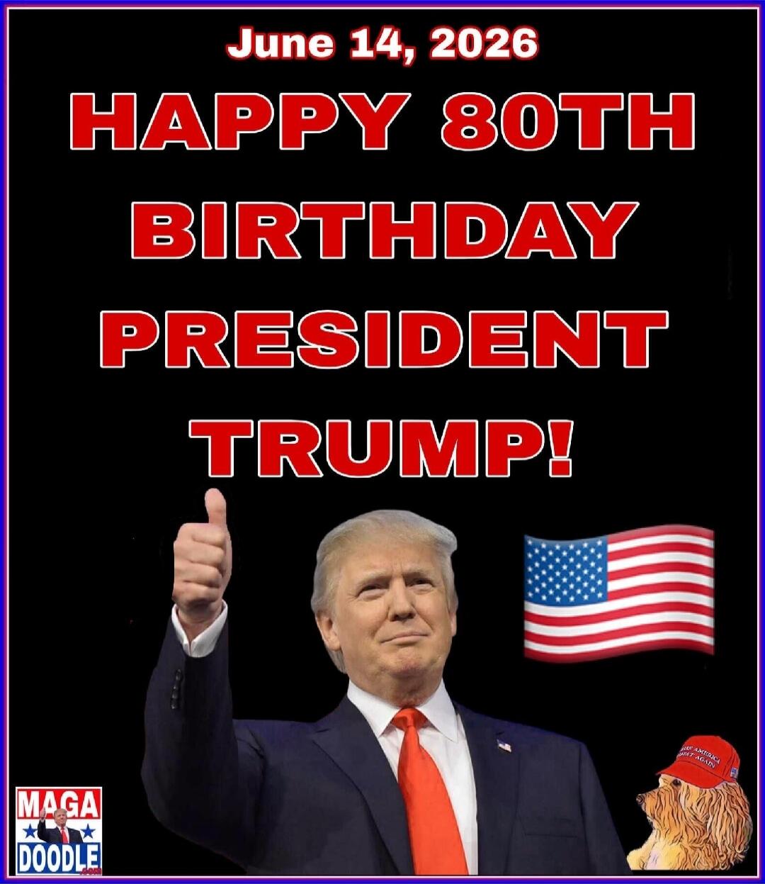 June 14, 2026 HAPPY 80TH BIRTHDAY PRESIDENT TRUMP! MAGA DOODLE
