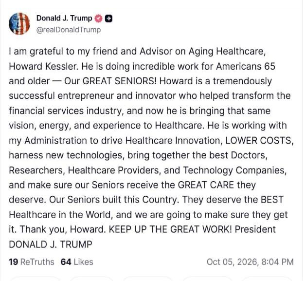 I am grateful to my friend and Advisor on Aging Healthcare, Howard Kessler. He is doing incredible work for Americans 65 and older — Our GREAT SENIORS! Howard is a tremendously successful entrepreneur and innovator who helped transform the financial services industry, and now he is bringing that same vision, energy, and experience to Healthcare. He