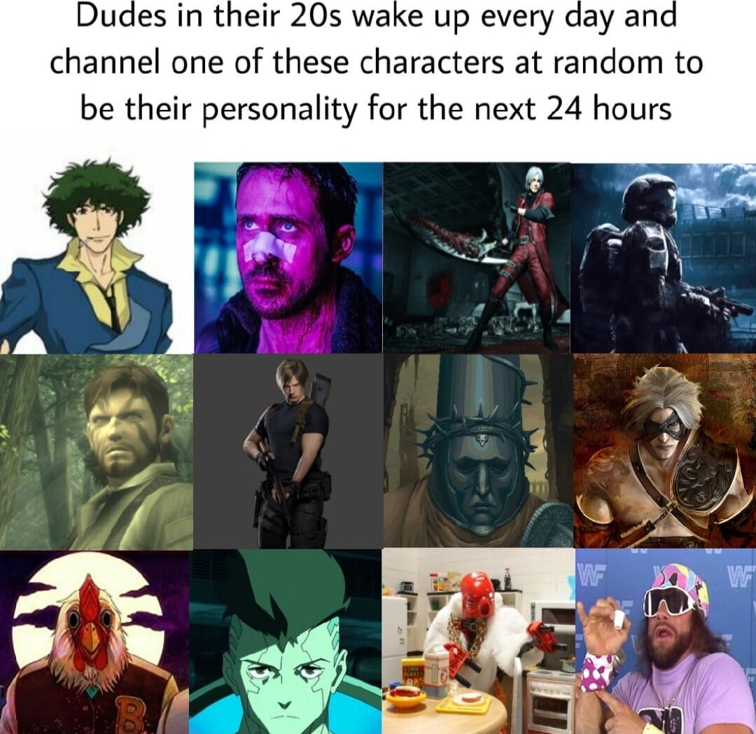 les in their 20s wake up every day and channel one of these characters at random to be their personality for the next 24 hours