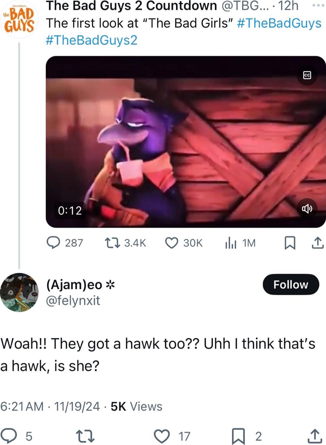 The Bad Guys 2 Countdown TEBG 12h The first look at The Bad Girls TheBadGuys TheBadGuys2 Q287 1134k Q30K fli Ajameo felynxit Woah They got a hawk too Uhh think thats a hawk is she 621AM 111924 5K Views O s n o Ky M2 o