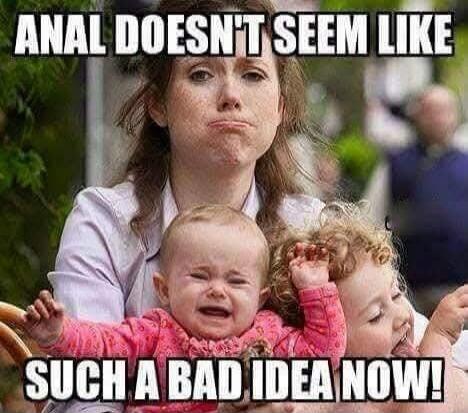 ANAL DOESN'T SEEM LIKE SUCH A BAD IDEA NOW!