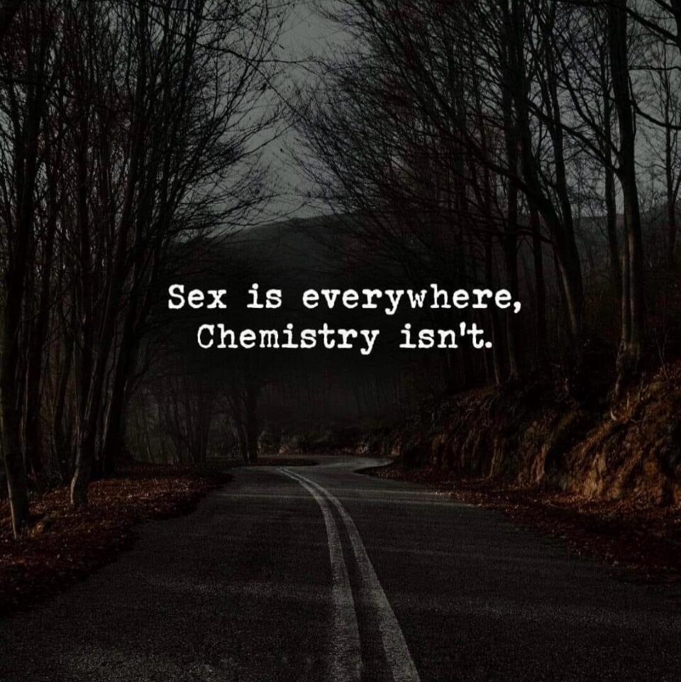 Sex is everywhere, Chemistry isn't.
