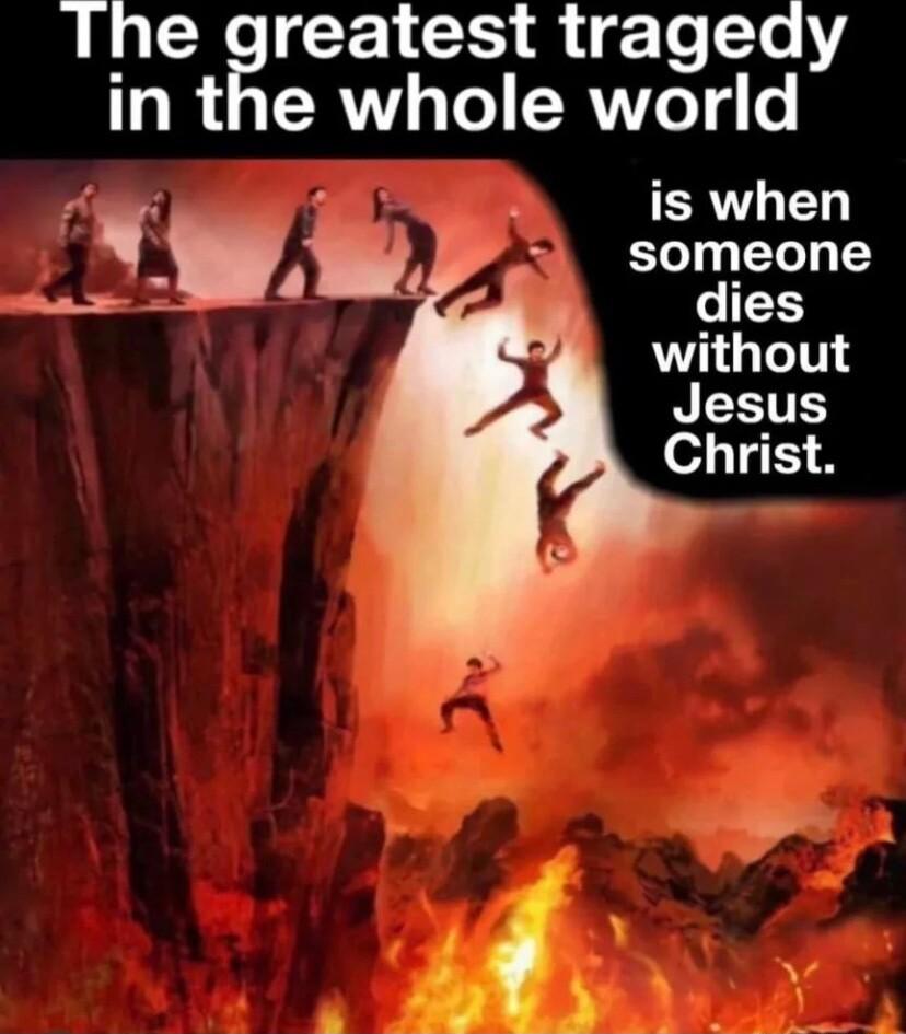 L X iz Te Te V in the whole world ol is when someone 4 dies LTI Jesus Christ