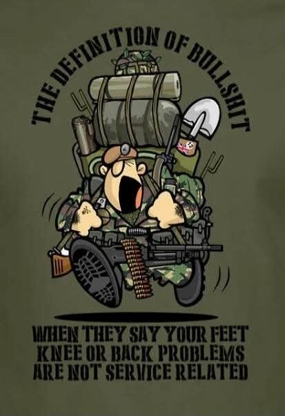 THE DEFINITION OF BULLSHIT WHEN THEY SAY YOUR FEET KNEE OR BACK PROBLEMS ARE NOT SERVICE RELATED