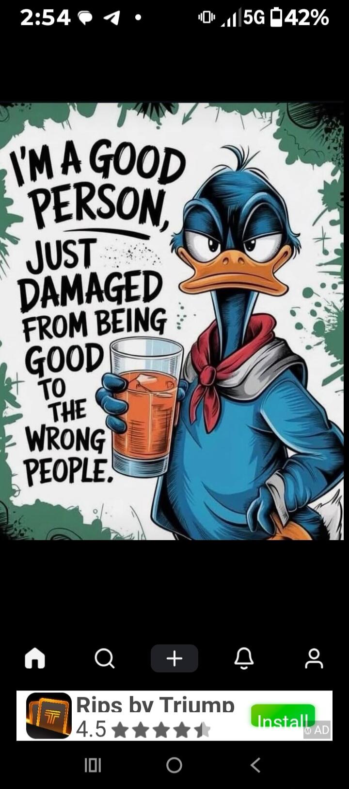 I'M A GOOD PERSON, JUST DAMAGED FROM BEING GOOD TO THE WRONG PEOPLE.