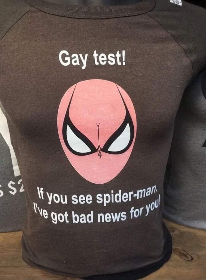 Gay test! If you see spider-man, I've got bad news for you!