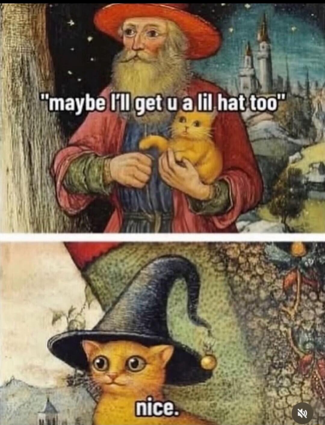 maybe I'll get u a lil hat too nice.