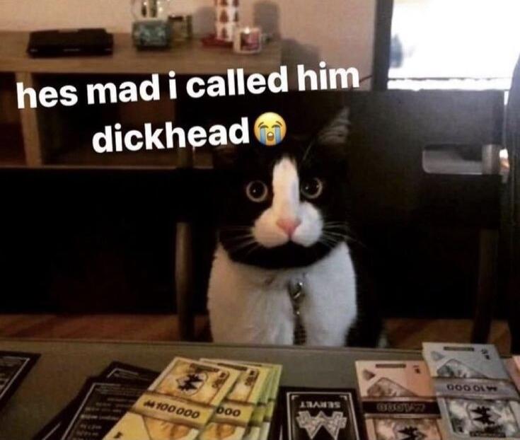 hes mad i called h dickhead
