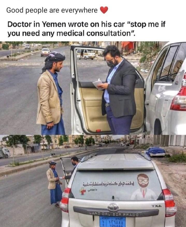 Good people are everywhere 4 Doctor in Yemen wrote on his car stop me if you need any medical consultation