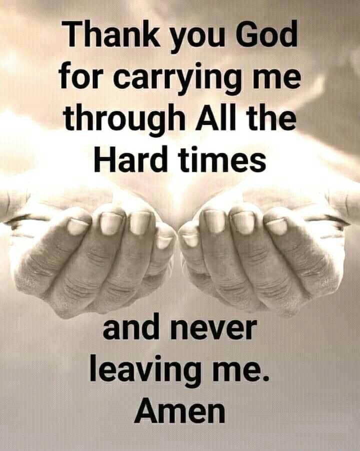 bl Thank you God for carrying me through All the Hard times v Y T R i 7 o and never leaving me Amen