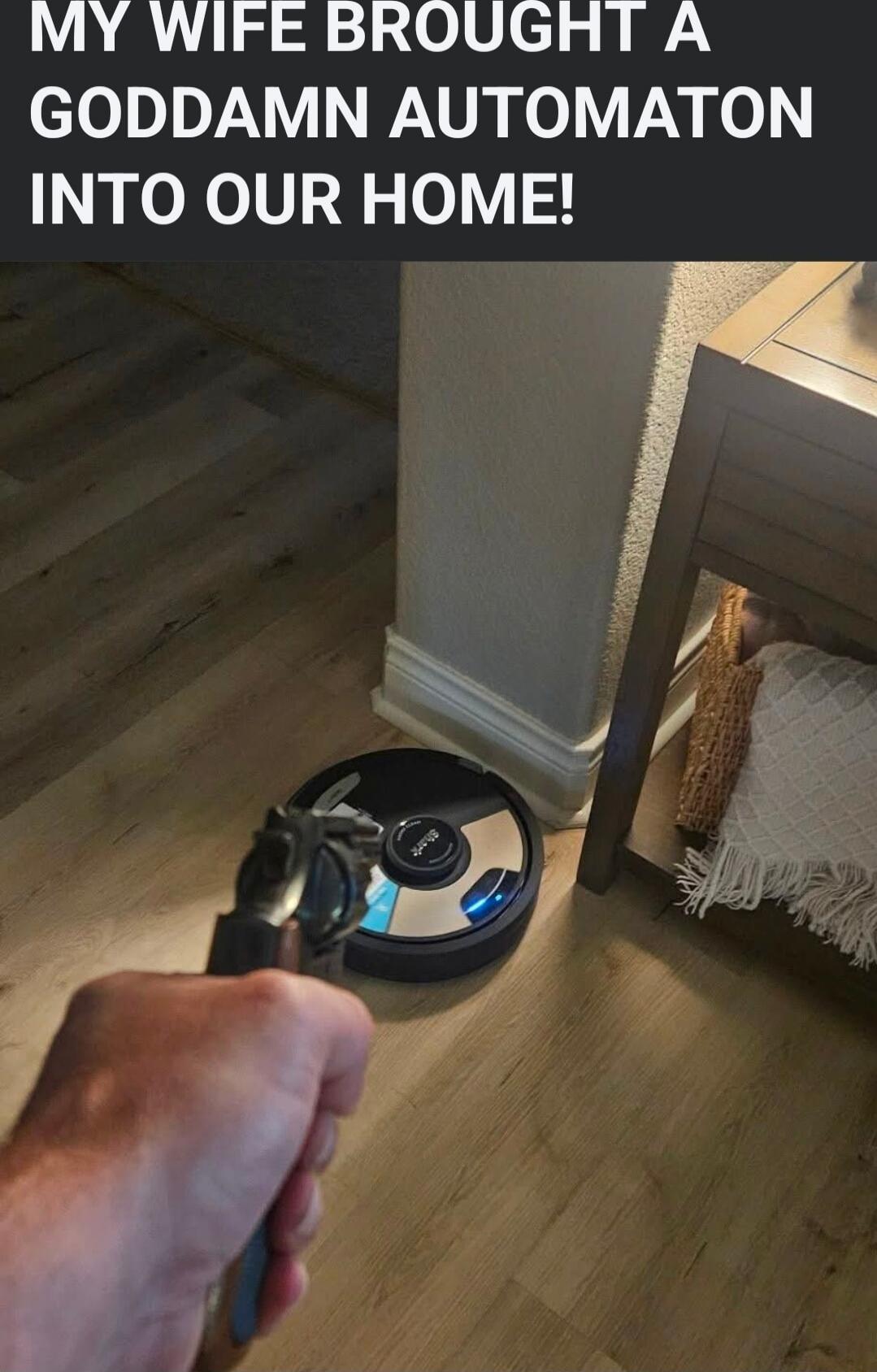 MY WIFE BROUGHT A GODDAMN AUTOMATON INTO OUR HOME!