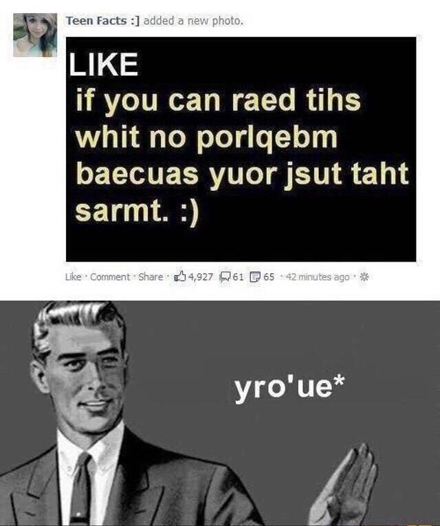 if you can raed tihs whit no porigebm ECTATECRVIT I ST 11 sarmt