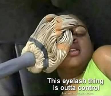 This eyelash thing is outta control