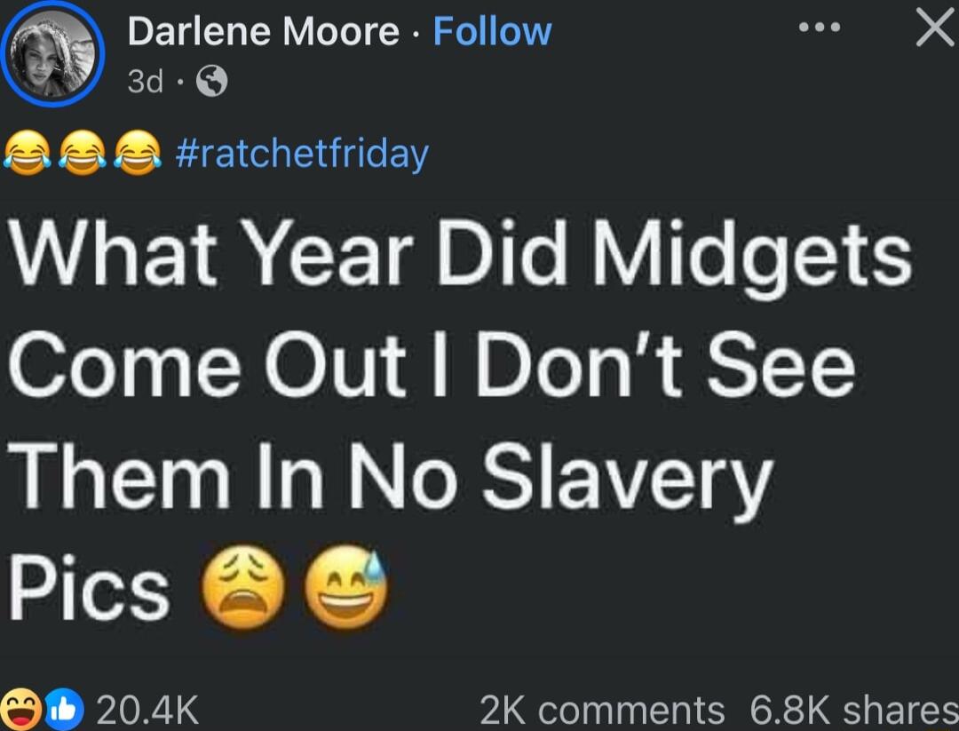 Darlene Moore Follow X 3d Q ratchetfriday VLI CETaBI T RV TeeS1 026109 N 01U W DToTo S1 T Them In No Slavery Pics W 204K 2K comments 68K shares