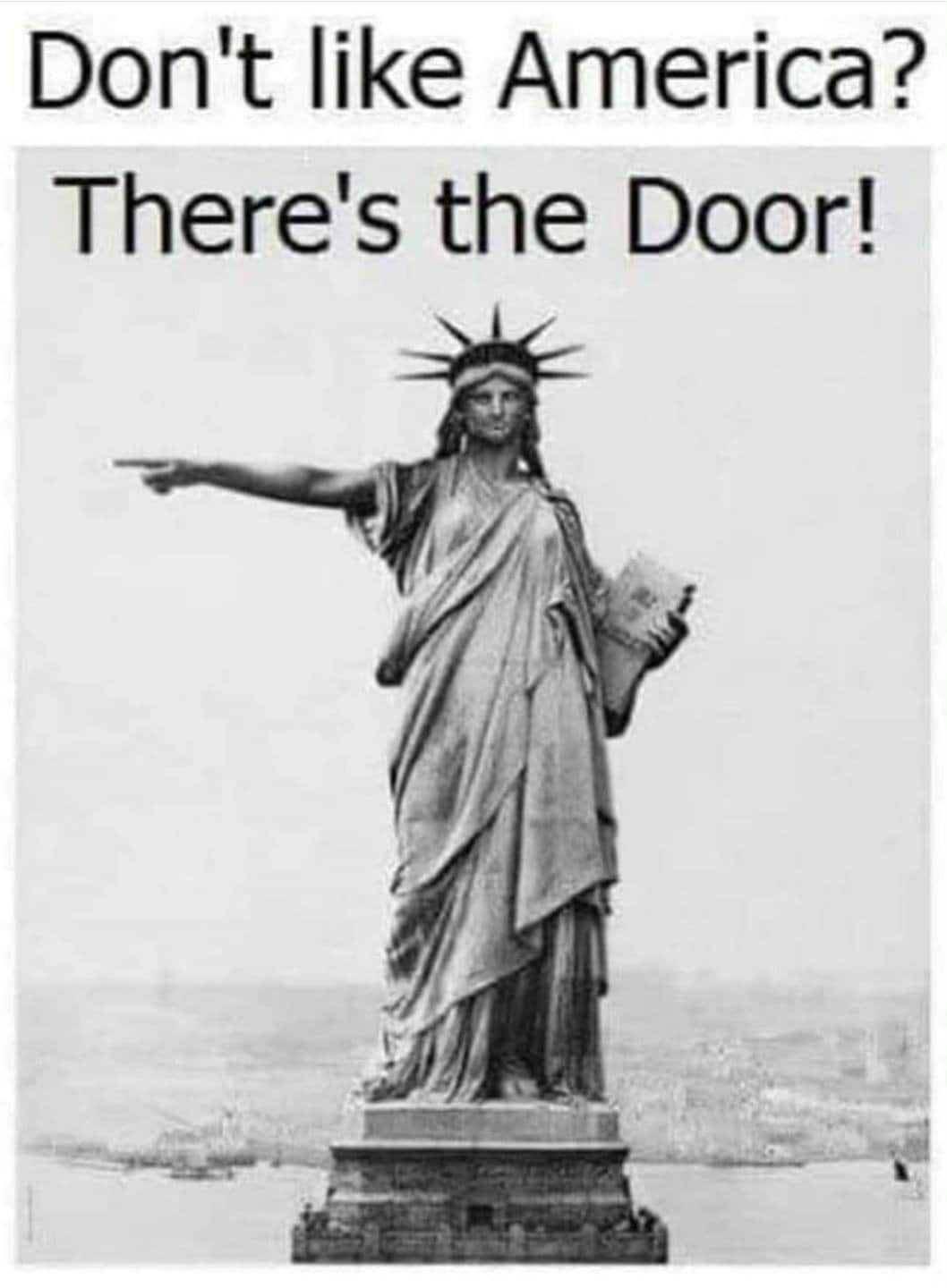 Dont like America Theres the Door